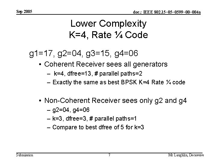 Sep 2005 doc. : IEEE 802. 15− 0599− 004 a Lower Complexity K=4, Rate