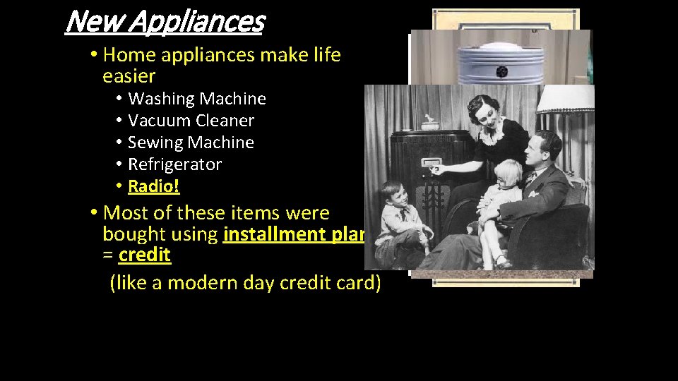 New Appliances • Home appliances make life easier • • • Washing Machine Vacuum
