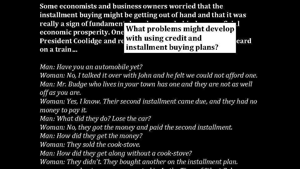 Some economists and business owners worried that the installment buying might be getting out
