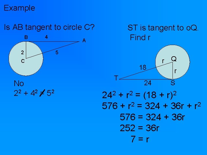 Example Is AB tangent to circle C? B 4 2 ST is tangent to