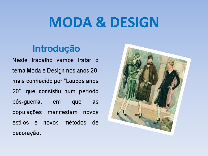 MODA DESIGN Trabalho realizado por Joana Cunha n