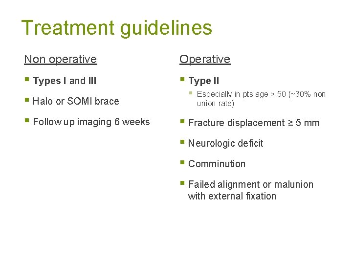 Treatment guidelines Non operative Operative § Types I and III § Type II §