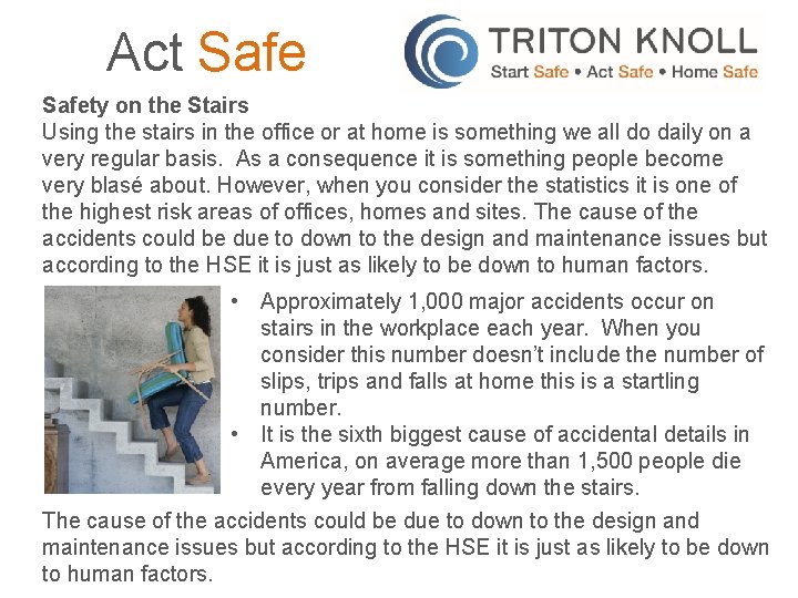 Act Safety on the Stairs Using the stairs in the office or at home