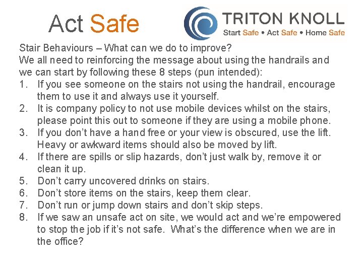 Act Safe Stair Behaviours – What can we do to improve? We all need Act Safe Stair Behaviours – What can we do to improve? We all need