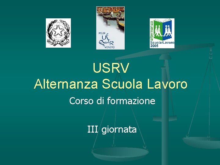 USRV Alternanza Scuola Lavoro Corso di formazione III giornata 