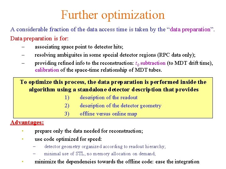 Further optimization A considerable fraction of the data access time is taken by the