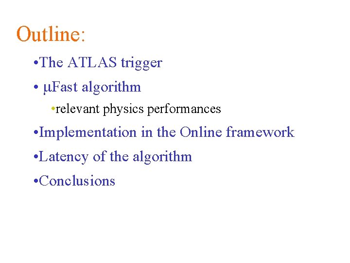 Outline: • The ATLAS trigger • m. Fast algorithm • relevant physics performances •
