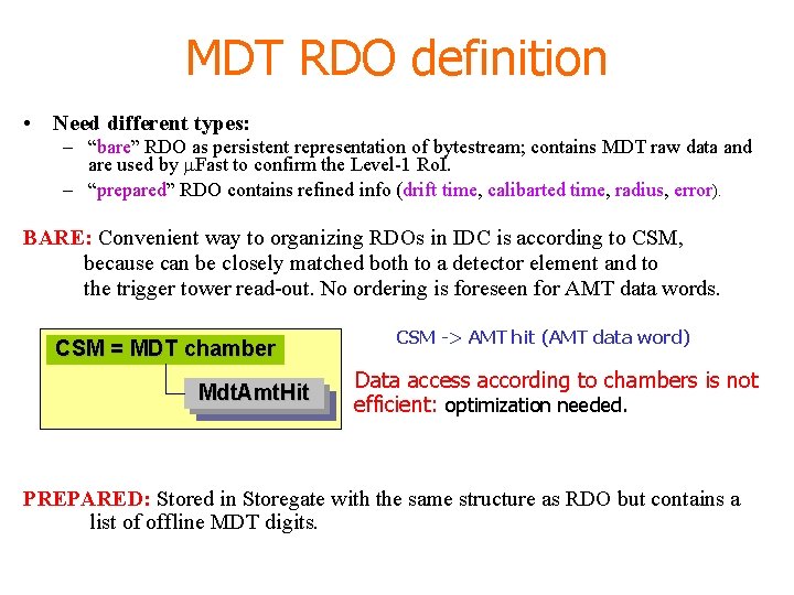 MDT RDO definition • Need different types: – “bare” RDO as persistent representation of