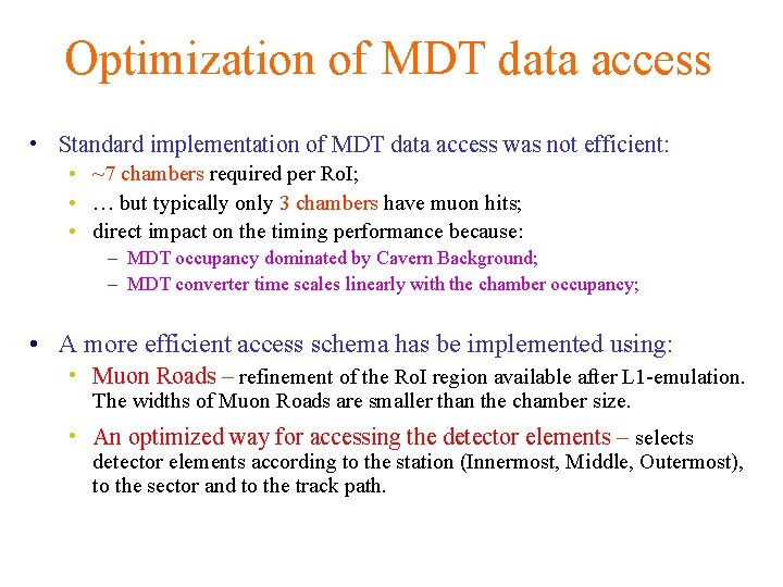 Optimization of MDT data access • Standard implementation of MDT data access was not