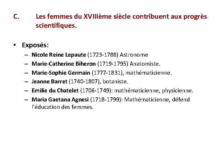 C. Les femmes du XVIIIème siècle contribuent aux progrès scientifiques. • Exposés: – –