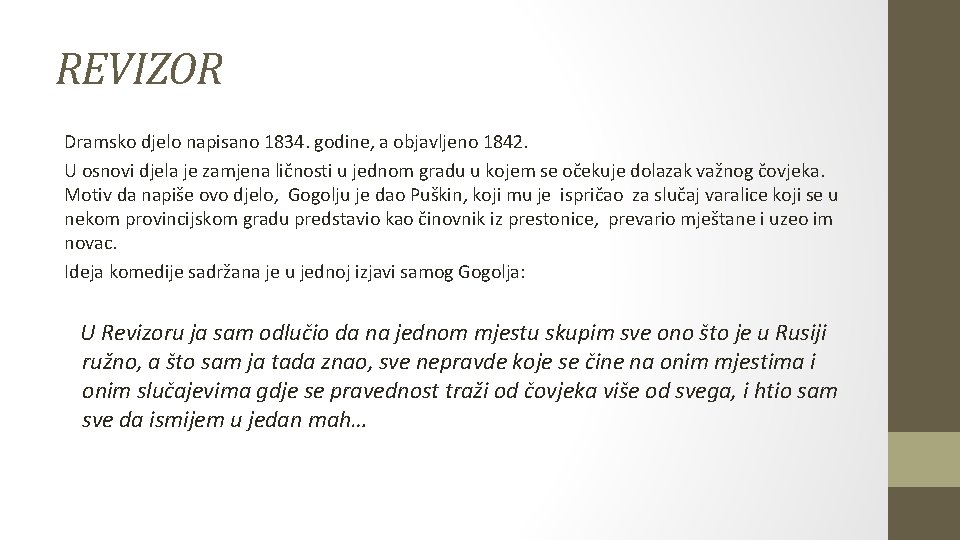 REVIZOR Dramsko djelo napisano 1834. godine, a objavljeno 1842. U osnovi djela je zamjena