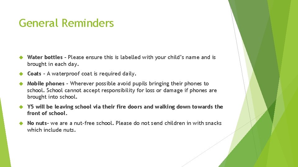 General Reminders Water bottles - Please ensure this is labelled with your child’s name
