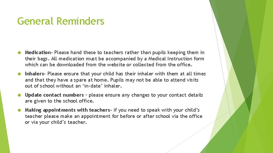 General Reminders Medication- Please hand these to teachers rather than pupils keeping them in