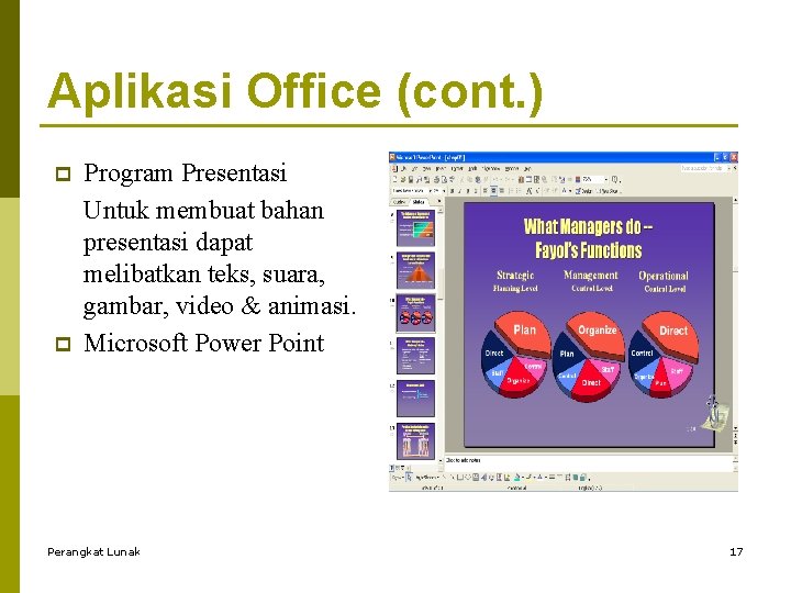 Aplikasi Office (cont. ) p p Program Presentasi Untuk membuat bahan presentasi dapat melibatkan