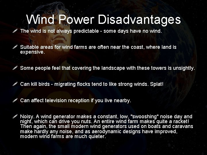 Wind Power Disadvantages ! The wind is not always predictable - some days have