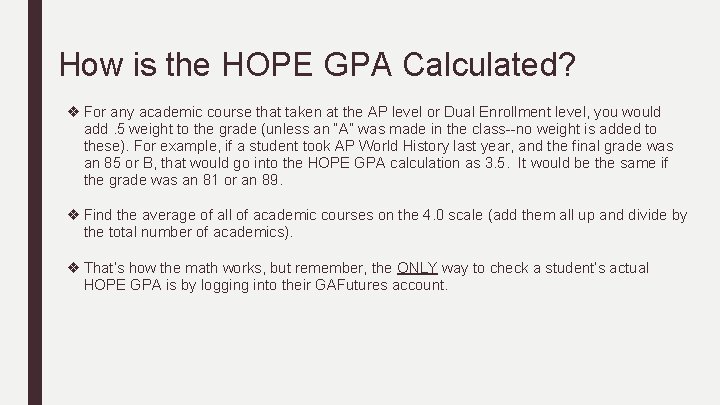 How is the HOPE GPA Calculated? ❖ For any academic course that taken at