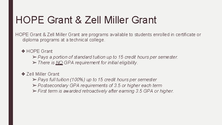 HOPE Grant & Zell Miller Grant are programs available to students enrolled in certificate