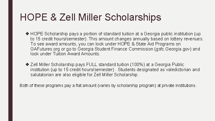 HOPE & Zell Miller Scholarships ❖ HOPE Scholarship pays a portion of standard tuition
