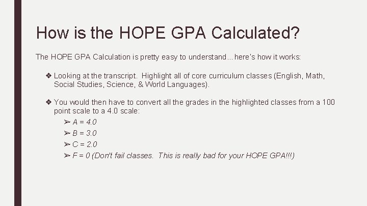 How is the HOPE GPA Calculated? The HOPE GPA Calculation is pretty easy to