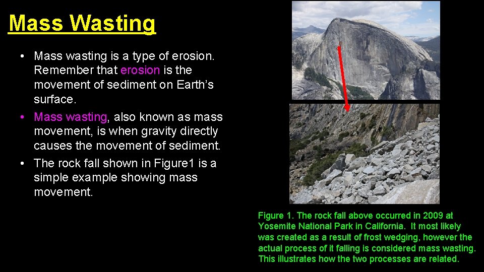 Mass Wasting • Mass wasting is a type of erosion. Remember that erosion is