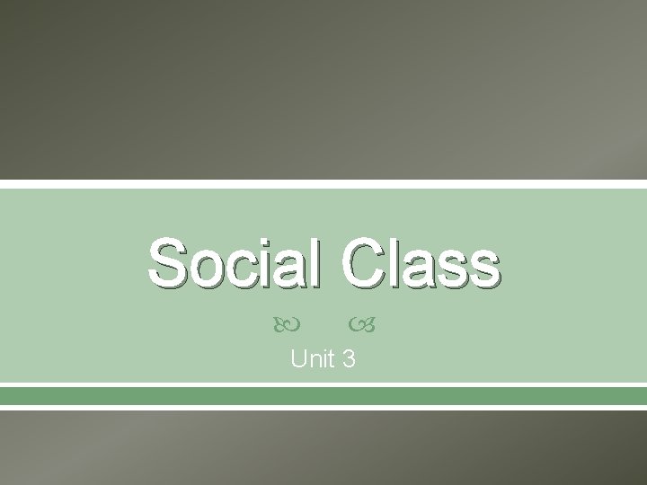 Social Class Unit 3 