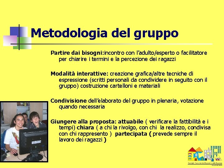 Metodologia del gruppo Partire dai bisogni: incontro con l’adulto/esperto o facilitatore per chiarire i