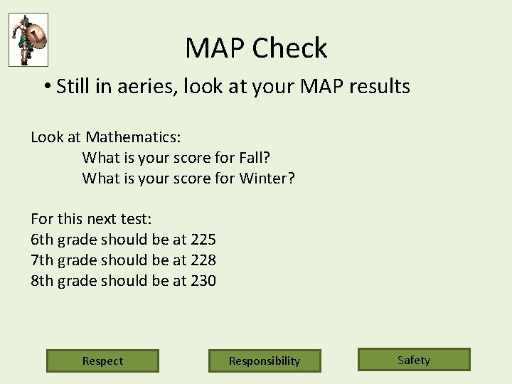 MAP Check • Still in aeries, look at your MAP results Look at Mathematics: