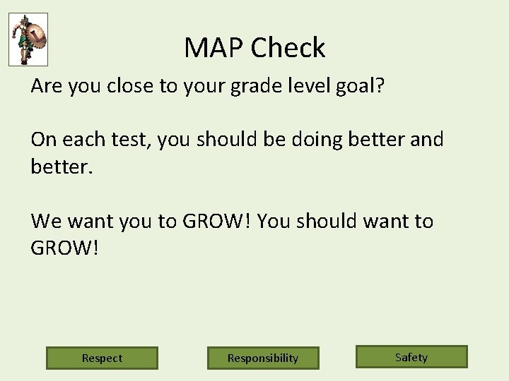 MAP Check Are you close to your grade level goal? On each test, you