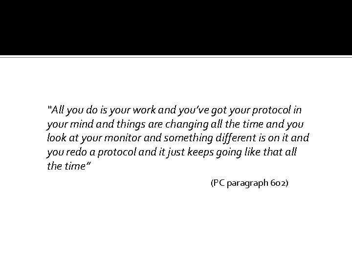 “All you do is your work and you’ve got your protocol in your mind