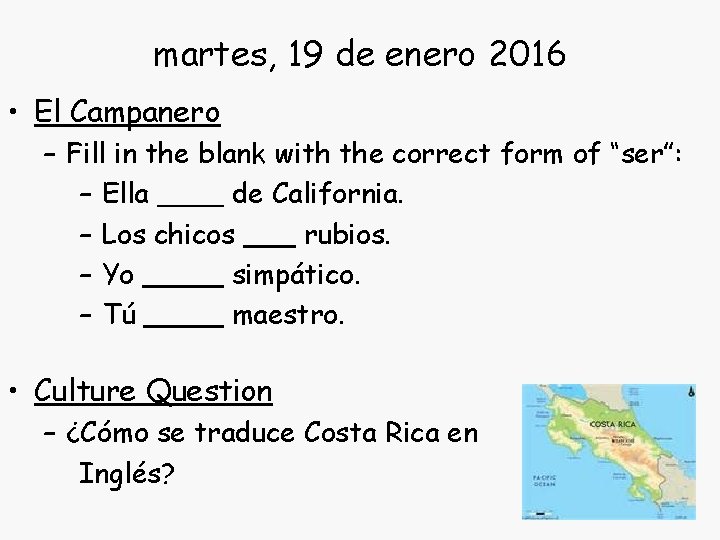 martes, 19 de enero 2016 • El Campanero – Fill in the blank with