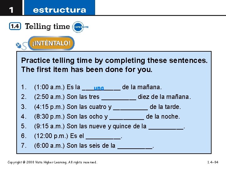 Practice telling time by completing these sentences. The first item has been done for