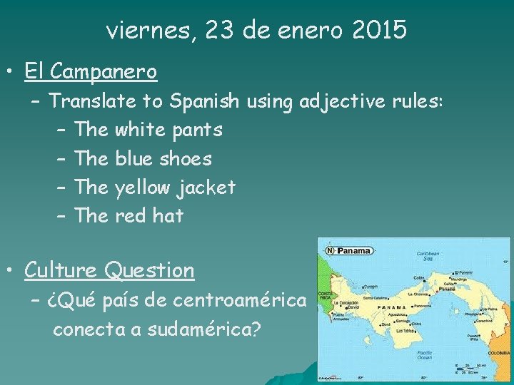 viernes, 23 de enero 2015 • El Campanero – Translate to Spanish using adjective