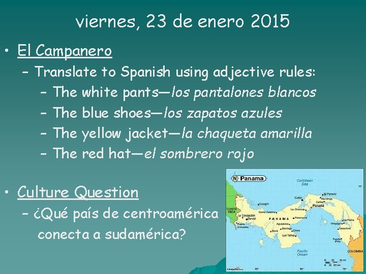 viernes, 23 de enero 2015 • El Campanero – Translate to Spanish using adjective