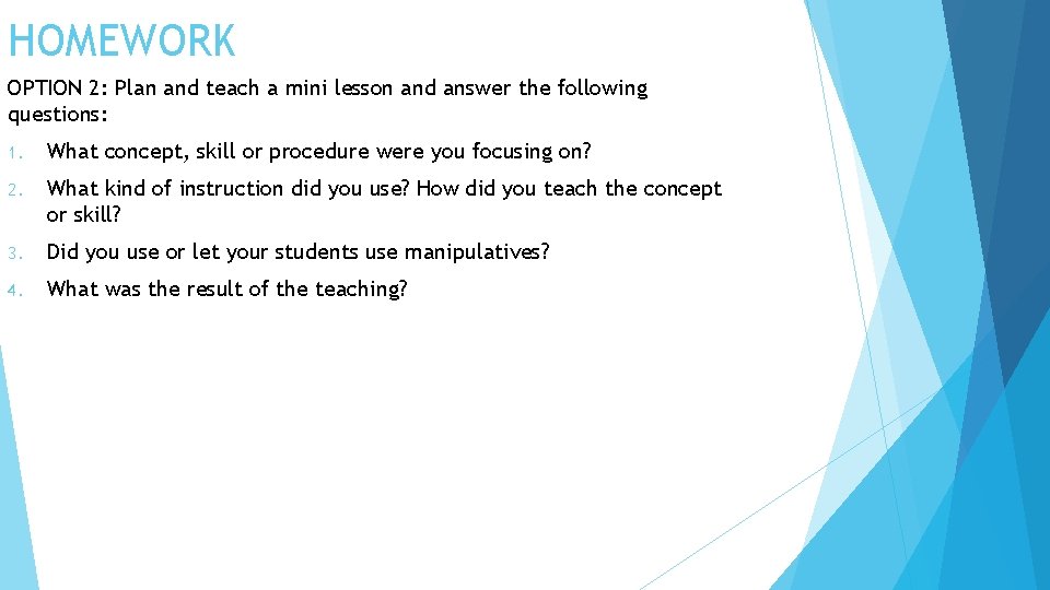 HOMEWORK OPTION 2: Plan and teach a mini lesson and answer the following questions: