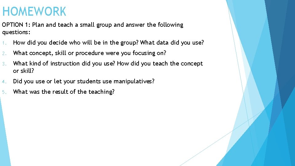 HOMEWORK OPTION 1: Plan and teach a small group and answer the following questions: