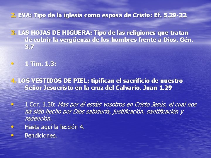 2. EVA: Tipo de la iglesia como esposa de Cristo: Ef. 5. 29 -32