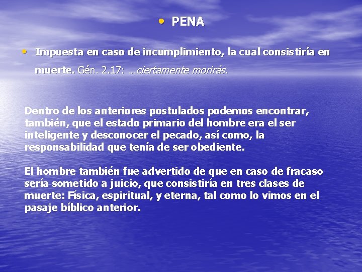  • PENA • Impuesta en caso de incumplimiento, la cual consistiría en muerte.