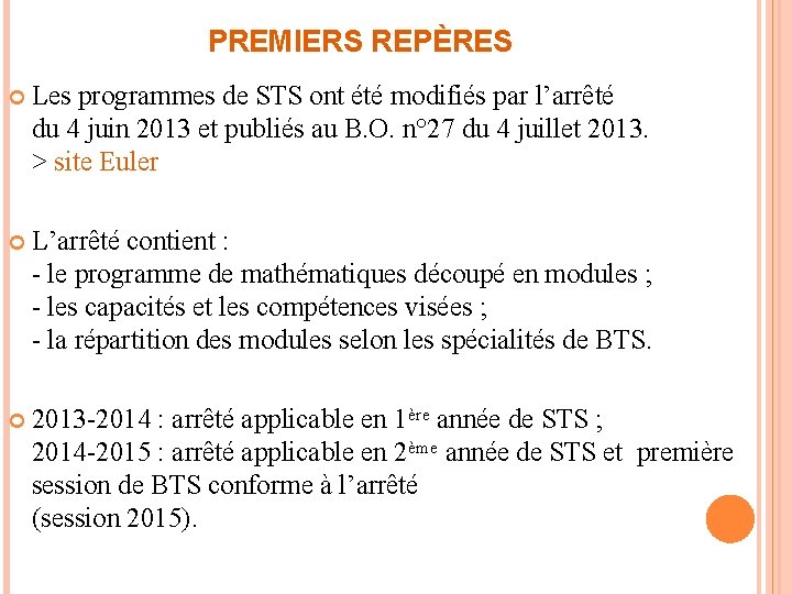 PREMIERS REPÈRES Les programmes de STS ont été modifiés par l’arrêté du 4 juin