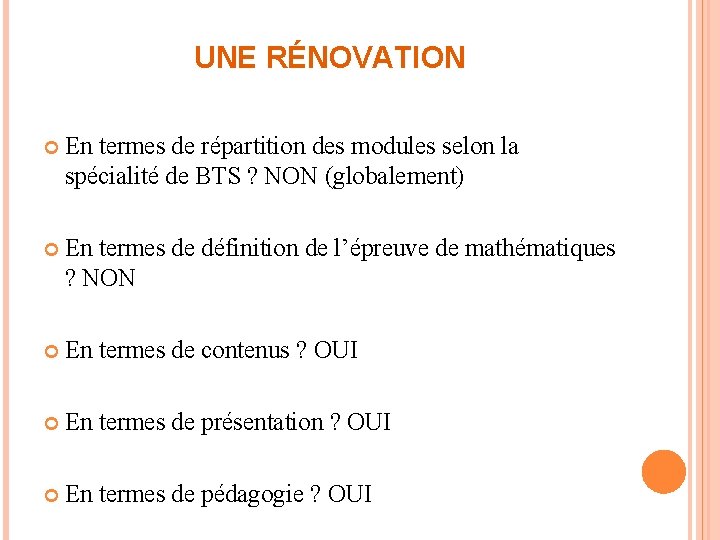 UNE RÉNOVATION En termes de répartition des modules selon la spécialité de BTS ?