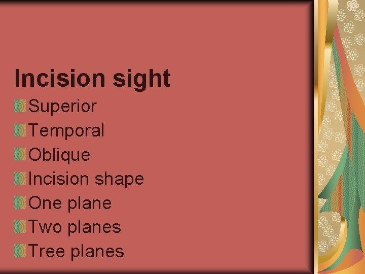 Incision sight Superior Temporal Oblique Incision shape One plane Two planes Tree planes 