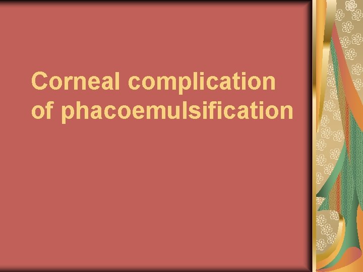 Corneal complication of phacoemulsification 