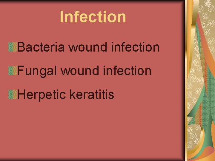 Infection Bacteria wound infection Fungal wound infection Herpetic keratitis 