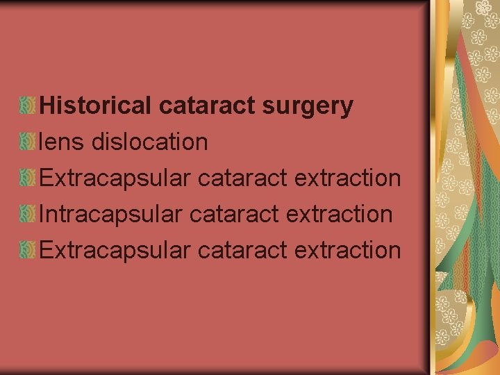 Historical cataract surgery lens dislocation Extracapsular cataract extraction Intracapsular cataract extraction Extracapsular cataract extraction