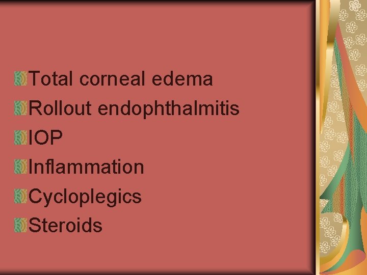 Total corneal edema Rollout endophthalmitis IOP Inflammation Cycloplegics Steroids 