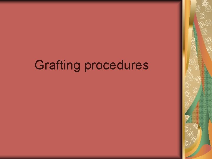 Grafting procedures 