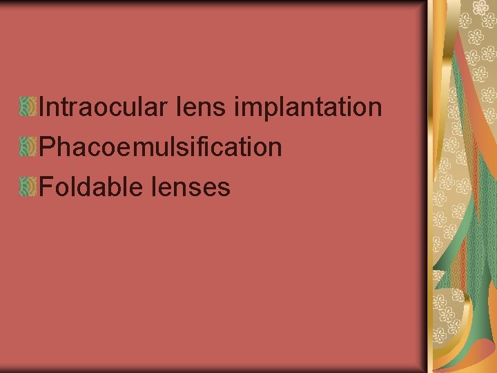 Intraocular lens implantation Phacoemulsification Foldable lenses 