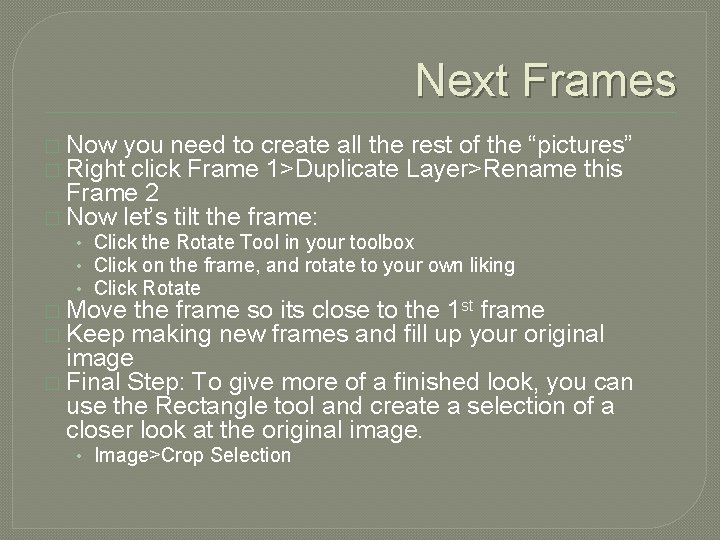 Next Frames � Now you need to create all the rest of the “pictures”