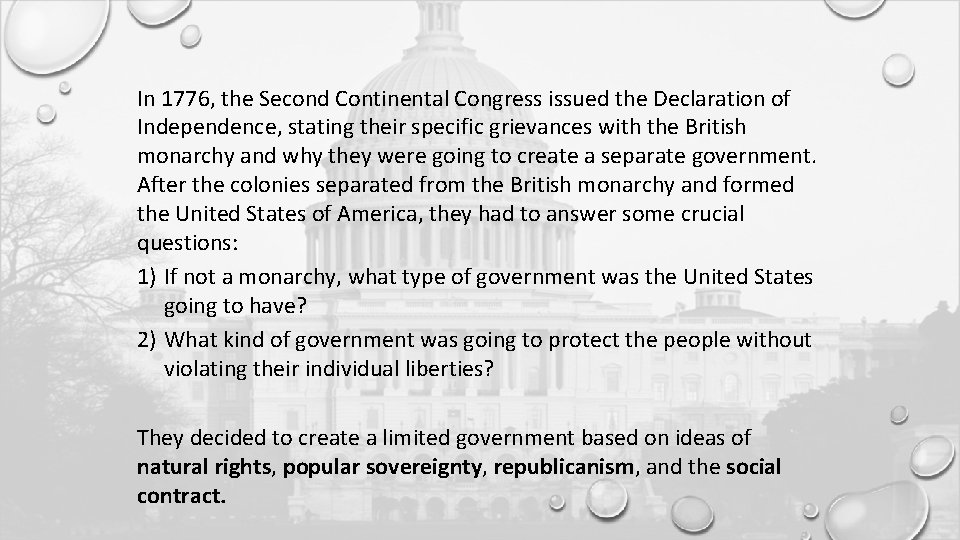 In 1776, the Second Continental Congress issued the Declaration of Independence, stating their specific