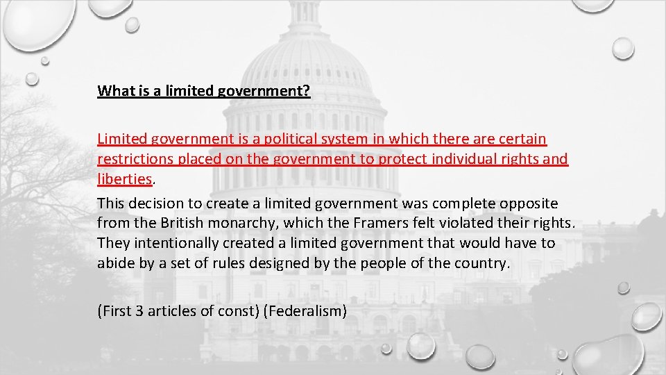 What is a limited government? Limited government is a political system in which there