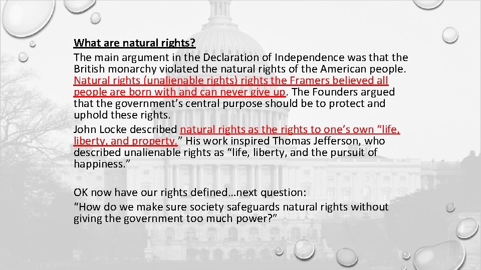 What are natural rights? The main argument in the Declaration of Independence was that